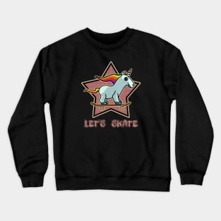 Cute Let's Skate Unicorn Skateboarder for Girls and Women Crewneck Sweatshirt